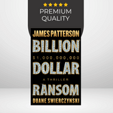 Billion-Dollar Ransom by James Patterson
